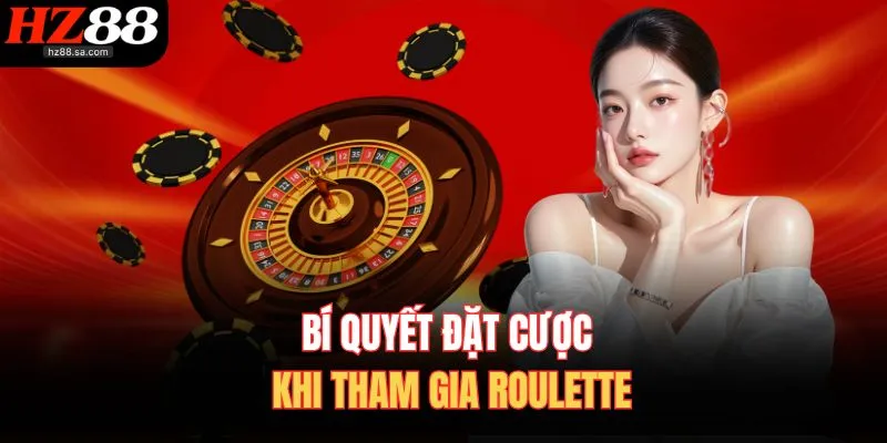 Bí quyết đặt cược khi tham gia Roulette