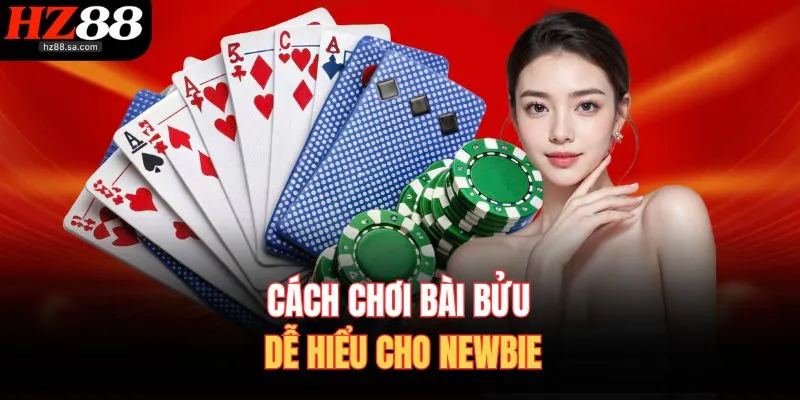 Cách chơi bài bửu dễ hiểu cho newbie