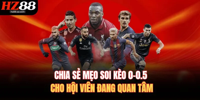 Chia sẻ mẹo soi kèo 0-0.5 cho hội viên đang quan tâm