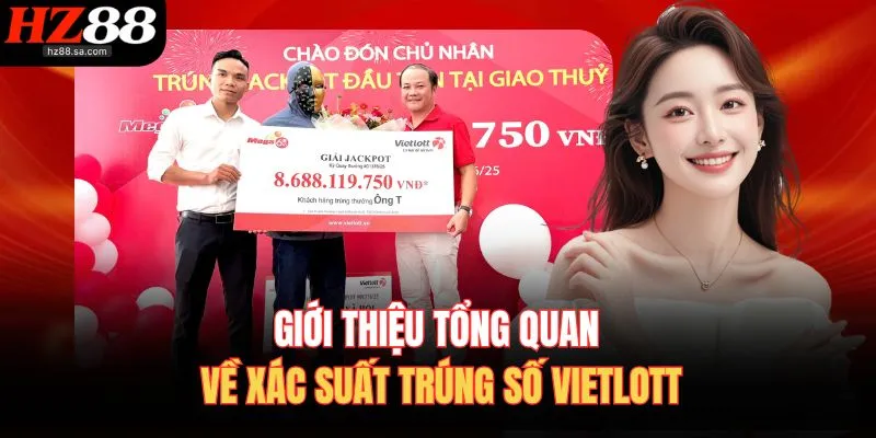 Cách Tính Xác Suất Trúng Số Vietlott – Hiểu Chuẩn, Đặt Đúng 2 Giới thiệu tổng quan về xác suất trúng số Vietlott