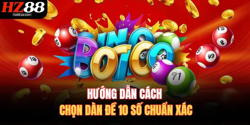 Hướng dẫn cách chọn dàn đề 10 số chuẩn xác