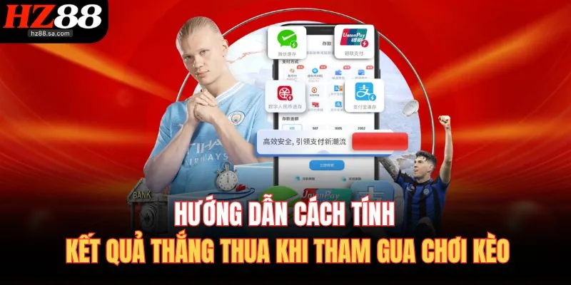 Hướng dẫn cách tính kết quả thắng thua khi tham gua chơi kèo