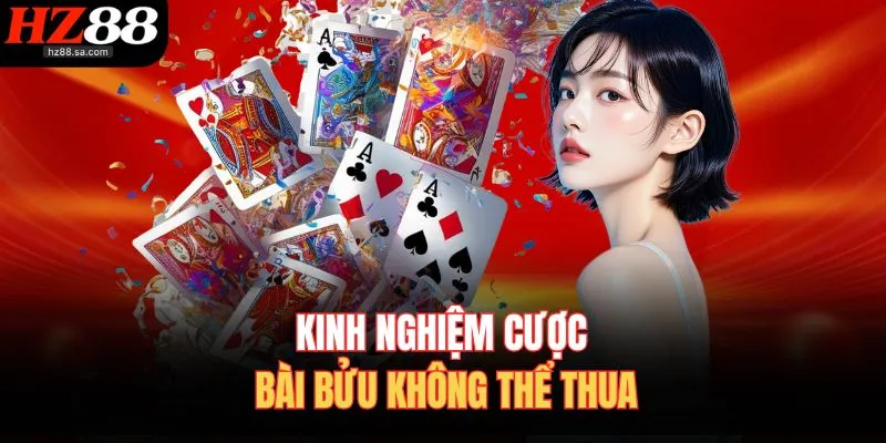 Kinh nghiệm cược bài bửu không thể thua