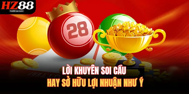 Lời khuyên soi cầu hay sở hữu lợi nhuận như ý