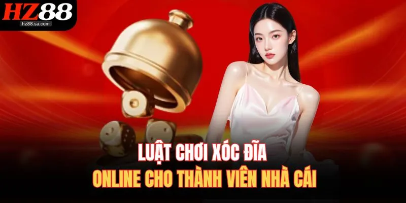 Luật chơi xóc đĩa online cho thành viên nhà cái