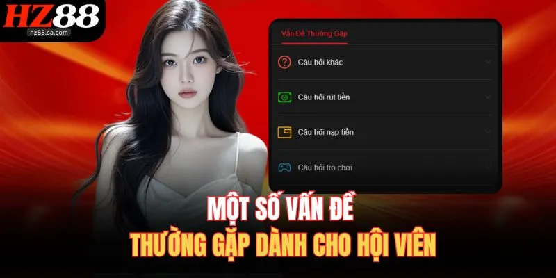 HZ88 23 Một số vấn đề thường gặp dành cho hội viên