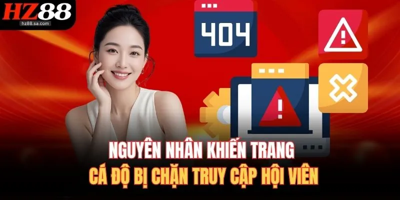 Nguyên nhân khiến trang cá độ bị chặn truy cập hội viên
