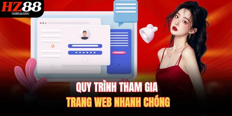 Đăng Nhập HZ88 2 Quy trình tham gia trang web nhanh chóng