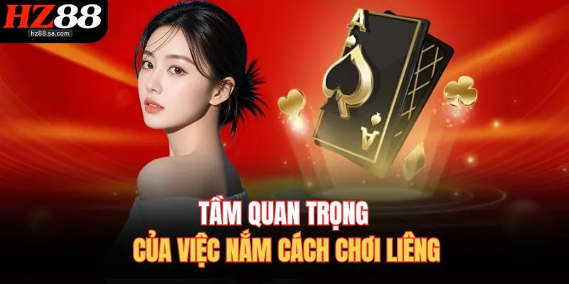 Tầm quan trọng của việc nắm cách chơi liêng