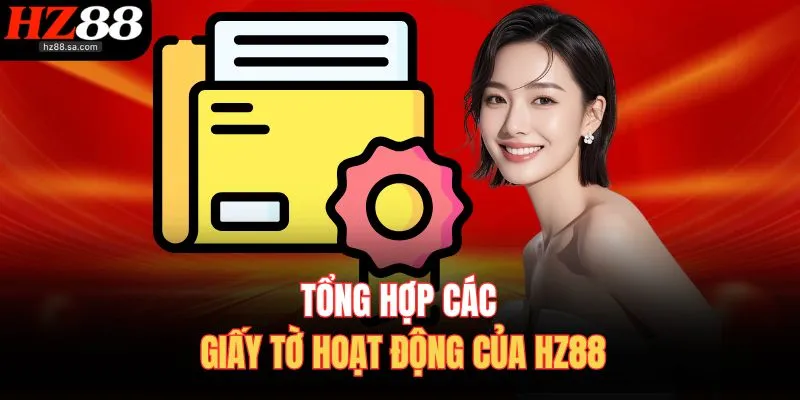 Tổng hợp các giấy tờ hoạt động của HZ88