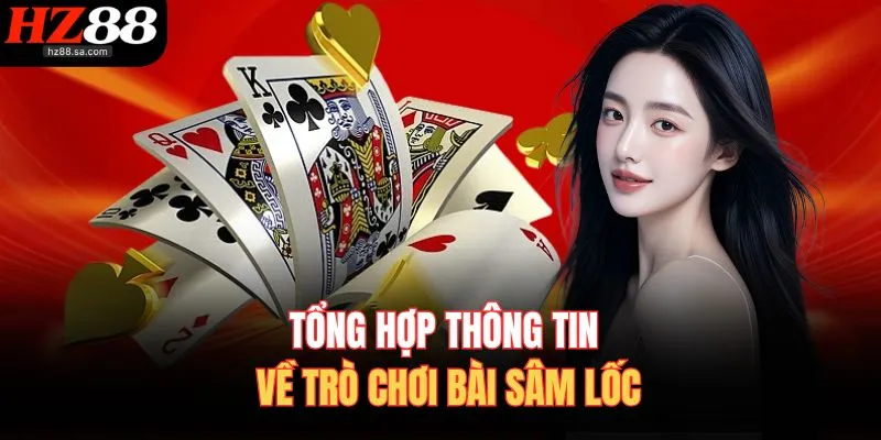 Tổng hợp thông tin về trò chơi bài Sâm Lốc