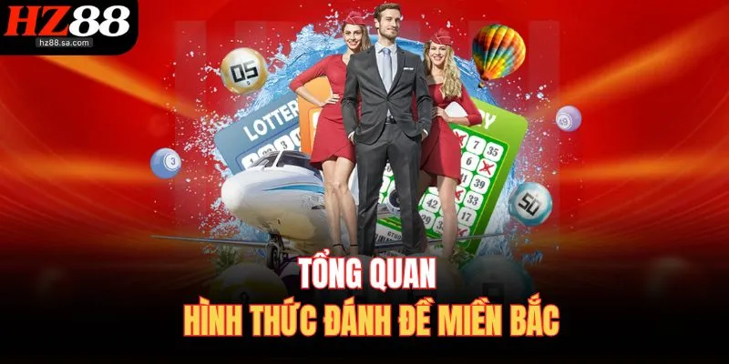 Tổng quan hình thức đánh đề miền Bắc